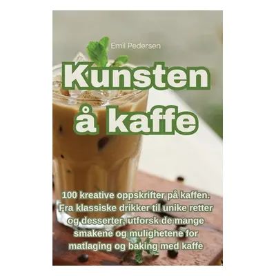 "Kunsten kaffe" - "" ("Emil Pedersen")