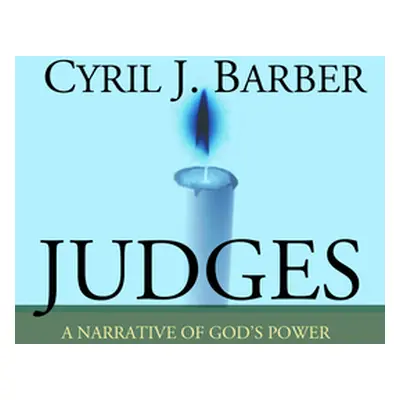 "Judges: A Narrative of God's Power: An Expositional Commentary" - "" ("Barber Cyril J.")