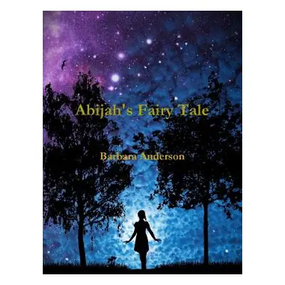 "Abijah's Fairy Tale" - "" ("Anderson Barbara")