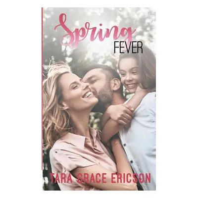 "Spring Fever: Main Street Minden Book 3" - "" ("Ericson Tara Grace")