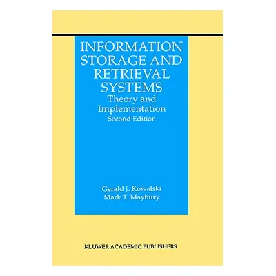 "Information Storage and Retrieval Systems: Theory and Implementation" - "" ("Kowalski Gerald J.