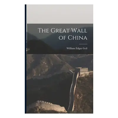 "The Great Wall of China" - "" ("Geil William Edgar")