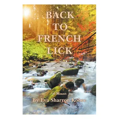 "Back to French Lick: A Memoir" - "" ("Kobee Eva Sharron")