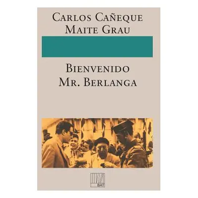 "Bienvenido Mr. Berlanga!" - "" ("Maite Grau")