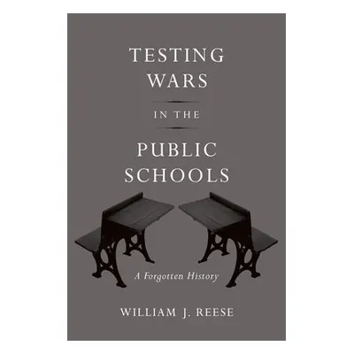 "Testing Wars in the Public Schools" - "" ("Reese")