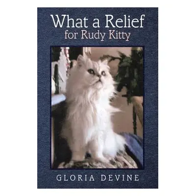 "What a Relief for Rudy Kitty" - "" ("Devine Gloria")