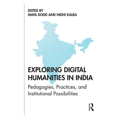 "Exploring Digital Humanities in India: Pedagogies, Practices, and Institutional Possibilities" 