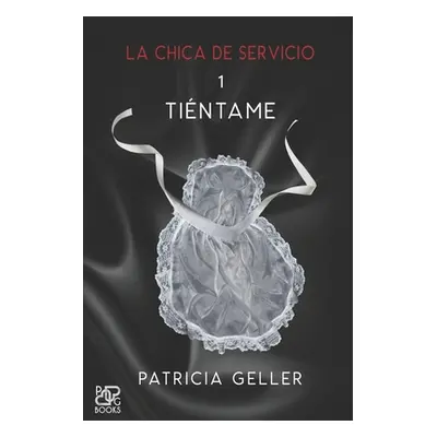 "La chica de servicio, 1. Tintame" - "" ("Geller Patricia")