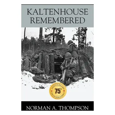 "Kaltenhouse Remembered" - "" ("Thompson Norman A.")