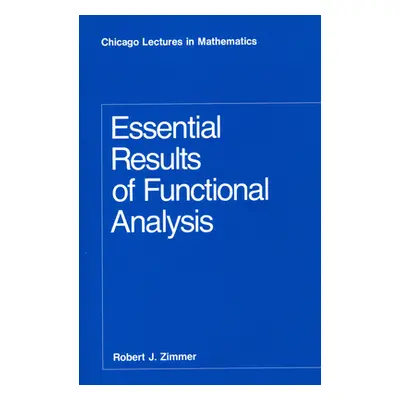 "Essential Results of Functional Analysis" - "" ("Zimmer Robert J.")