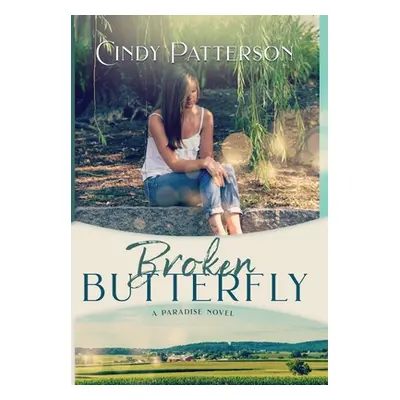 "Broken Butterfly: A Paradise Novel" - "" ("Patterson Cindy")