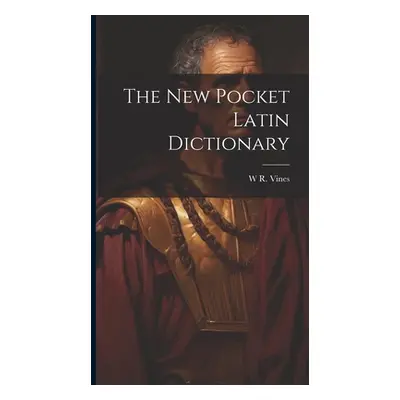 "The New Pocket Latin Dictionary" - "" ("Vines W. R.")