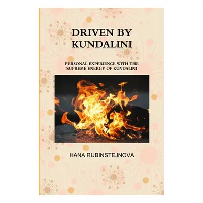 "Driven by Kundalini" - "" ("Rubinstejnova Hana")