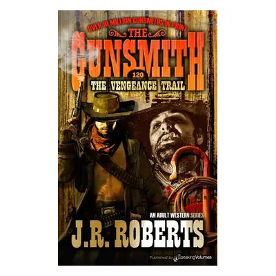 "The Vengeance Trail" - "" ("Roberts J. R.")