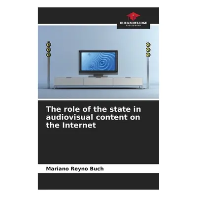 "The role of the state in audiovisual content on the Internet" - "" ("Reyno Buch Mariano")