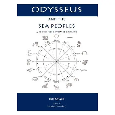 "Odysseus and the Sea Peoples: A Bronze Age History of Scotland" - "" ("Nyland Edo")