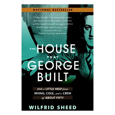 "The House That George Built: With a Little Help from Irving, Cole, and a Crew of About Fifty" -