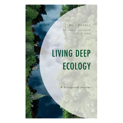 "Living Deep Ecology: A Bioregional Journey" - "" ("Devall Bill")