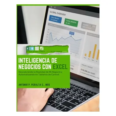 "Inteligencia de Negocios con Excel: Descubriendo La Realidad de Mi Negocio y Automatizando en T