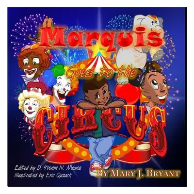 "Marquis Goes to the Circus" - "" ("Bryant Mary J.")