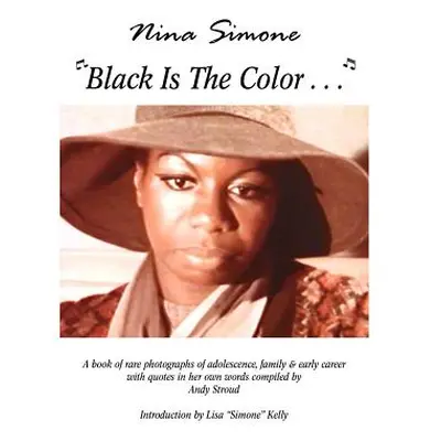 "Nina Simone ''Black Is the Color...''" - "" ("Stroud Andy")