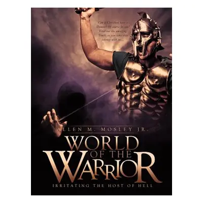 "World of the Warrior" - "" ("Mosley Allen M. Jr.")