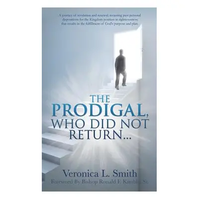 "The Prodigal, Who Did Not Return..." - "" ("Smith Veronica L.")