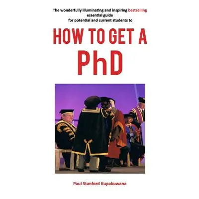 "How to get a PhD" - "" ("Kupakuwana Phd Paul Stanford")