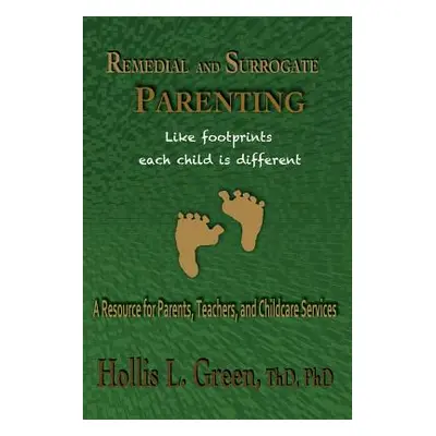 "Remedial and Surrogate Parenting: A Resource for Parents, Teachers, and Childcare Services" - "