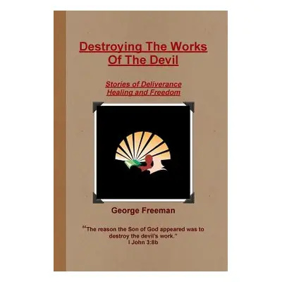 "Destroying The Works Of The Devil" - "" ("Freeman George")