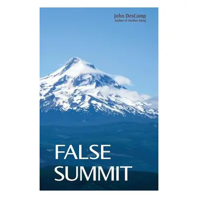 "False Summit" - "" ("Descamp John")