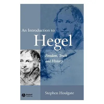 "An Introduction to Hegel: Freedom, Truth and History" - "" ("Houlgate Stephen")