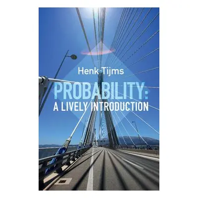 "Probability: A Lively Introduction" - "" ("Tijms Henk")