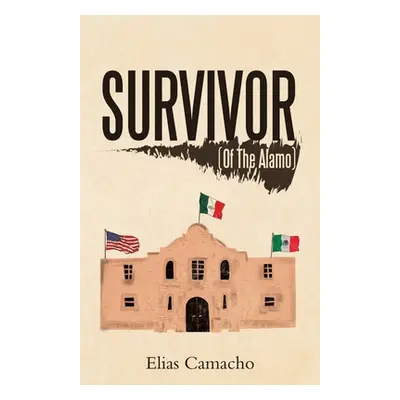 "Survivor: (Of the Alamo)" - "" ("Camacho Elias")