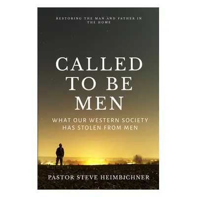 "Called to be Men: What Our Western Society Has Stolen From Men" - "" ("Munson Pastor Deborah")