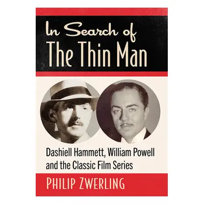 "In Search of the Thin Man: Dashiell Hammett, William Powell and the Classic Film Series" - "" (