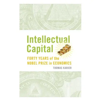 "Intellectual Capital: Forty Years of the Nobel Prize in Economics" - "" ("Karier Tom")