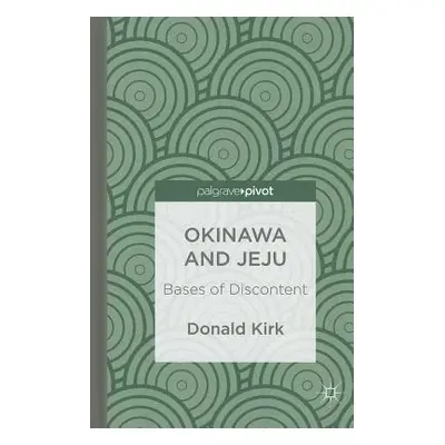 "Okinawa and Jeju: Bases of Discontent" - "" ("Kirk D.")