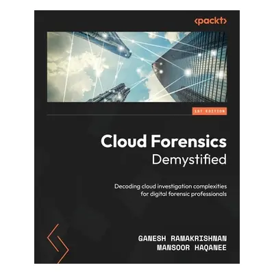 "Cloud Forensics Demystified: Decoding cloud investigation complexities for digital forensic pro