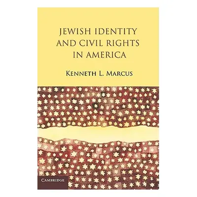 "Jewish Identity and Civil Rights in America" - "" ("Marcus Kenneth L.")