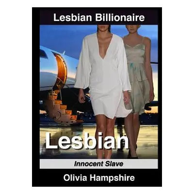 "Lesbian: Innocent Slave" - "" ("Hampshire Olivia")