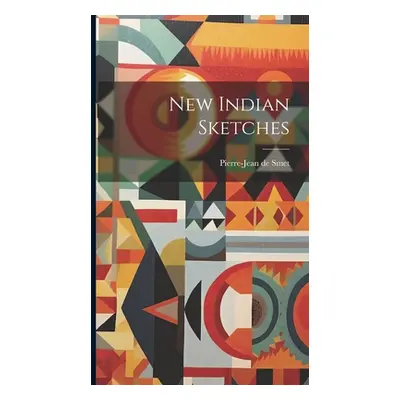 "New Indian Sketches" - "" ("De Smet Pierre-Jean")