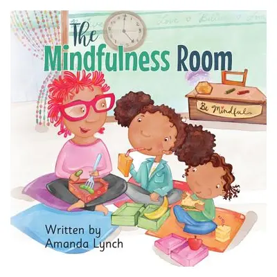 "The Mindfulness Room" - "" ("Lynch Amanda Loraine")