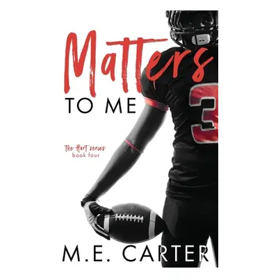 "Matters to Me: A College Football Romance" - "" ("Carter M. E.")