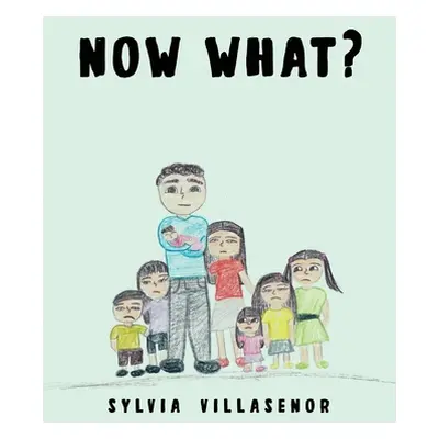 "Now What?" - "" ("Villasenor Sylvia")