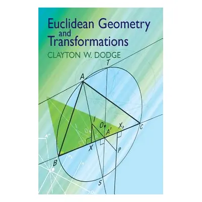 "Euclidean Geometry and Transformations" - "" ("Dodge Clayton W.")