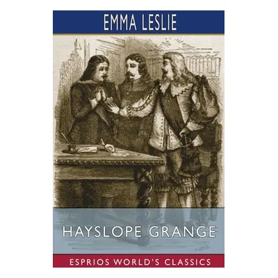 "Hayslope Grange (Esprios Classics)" - "" ("Leslie Emma")