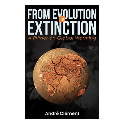 "From Evolution to Extinction: A Primer on Global Warming" - "" ("Clment Andr")