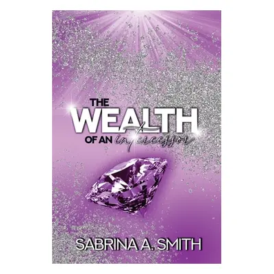 "The Wealth of An Intercessor" - "" ("Smith Sabrina")