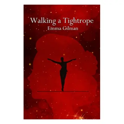 "Walking a Tightrope" - "" ("Gilman Emma")